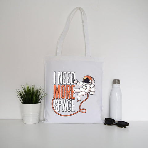Need more space funny design tote bag canvas shopping - Graphic Gear