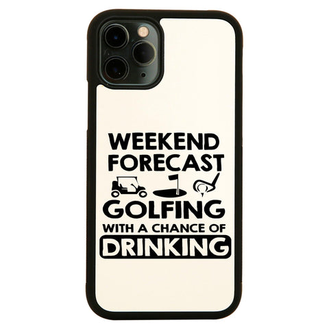 Weekend forcast golfing funny golf drinking case cover for iPhone 11 11pro max xs xr x - Graphic Gear