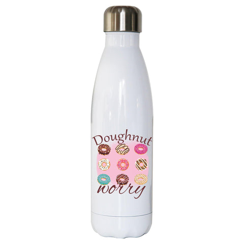 Doughnut worry funny foodie water bottle stainless steel reusable - Graphic Gear