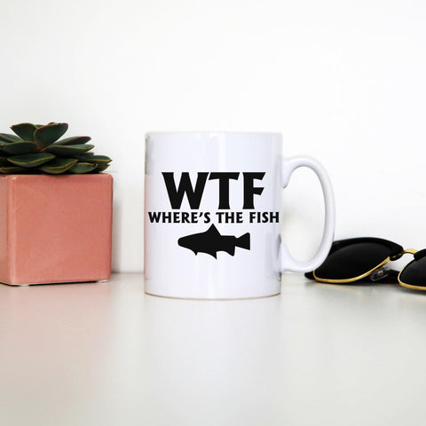 Wtf where's the fish funny fishing mug coffee tea cup - Graphic Gear