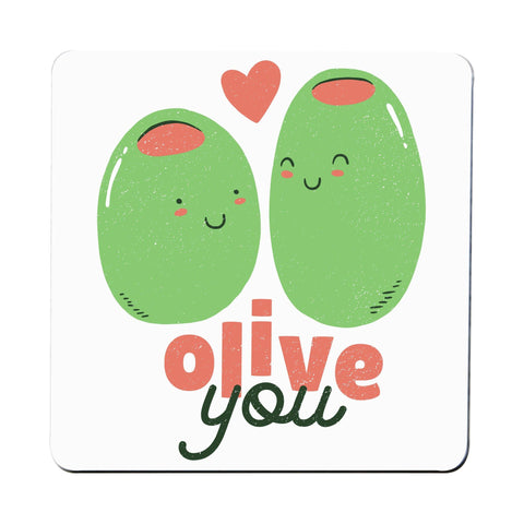 Olive you funny design coaster drink mat - Graphic Gear