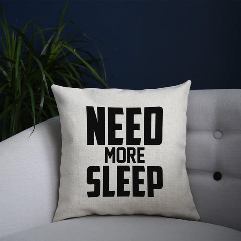 Need more sleep funny lazy slogan cushion cover pillowcase linen home decor - Graphic Gear
