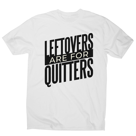 Leftovers quote funny food men's t-shirt - Graphic Gear
