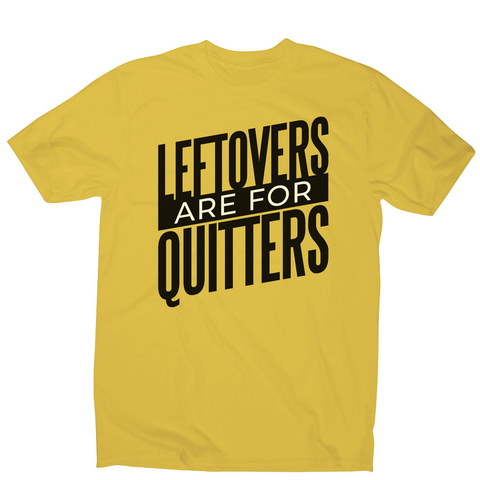 Leftovers quote funny food men's t-shirt - Graphic Gear