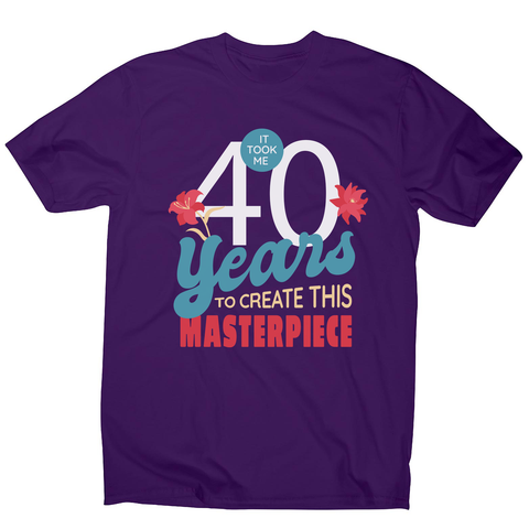 40 years quote men's t-shirt Purple