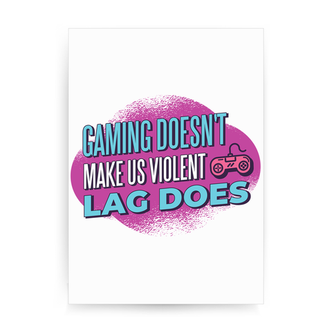 Gaming violence quote print poster wall art decor - Graphic Gear
