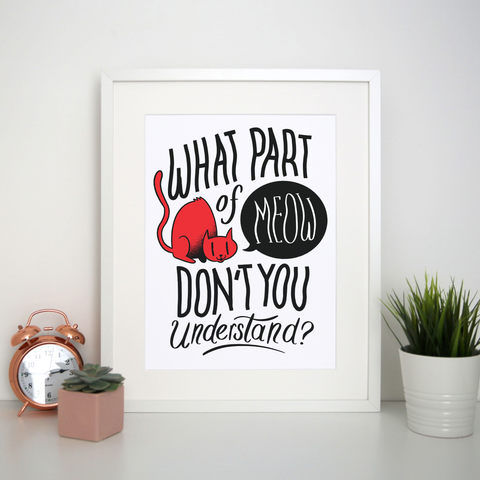 Meow quote print poster wall art decor - Graphic Gear