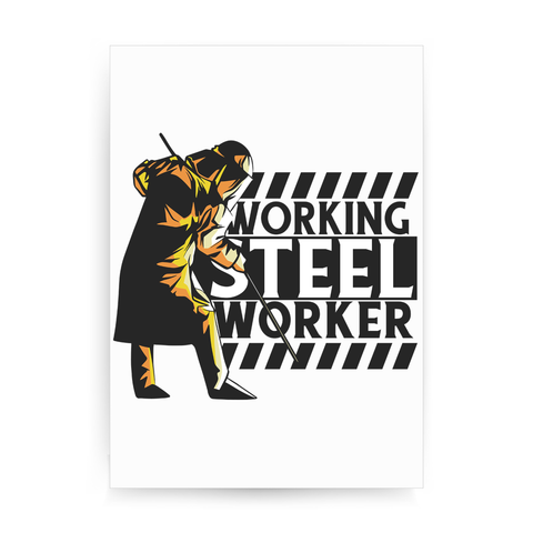 Working steel worker print poster wall art decor - Graphic Gear