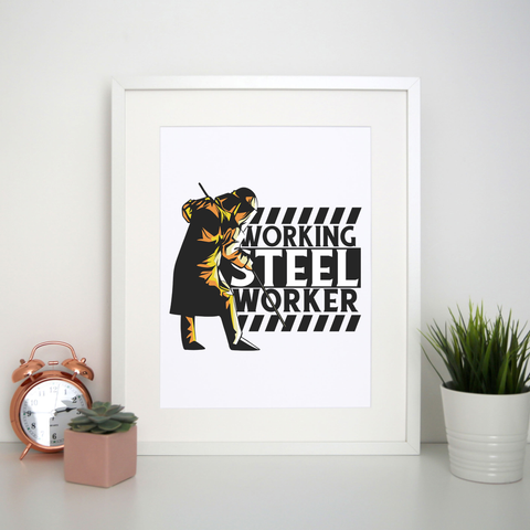 Working steel worker print poster wall art decor - Graphic Gear