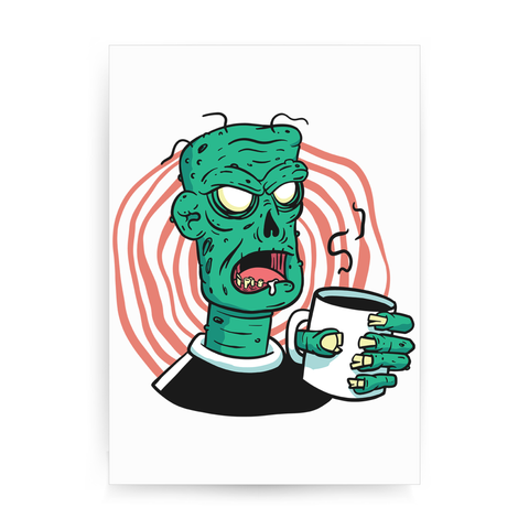 Coffee zombie print poster wall art decor - Graphic Gear