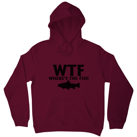 Wtf where's the fish funny fishing hoodie - Graphic Gear