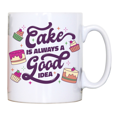 Cake is a good idea mug coffee tea cup White