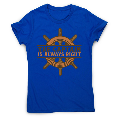 Captain ship wheel quote women's t-shirt Blue