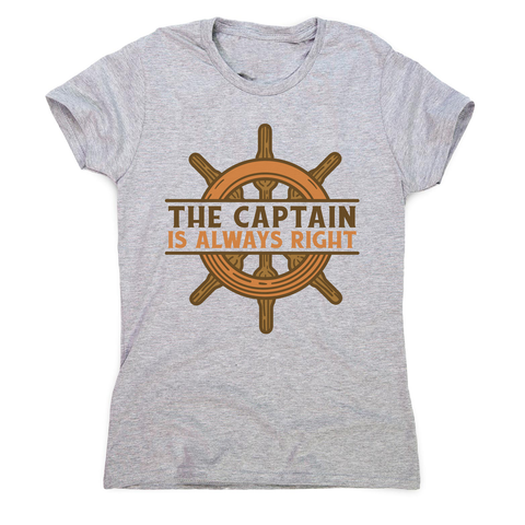 Captain ship wheel quote women's t-shirt Grey