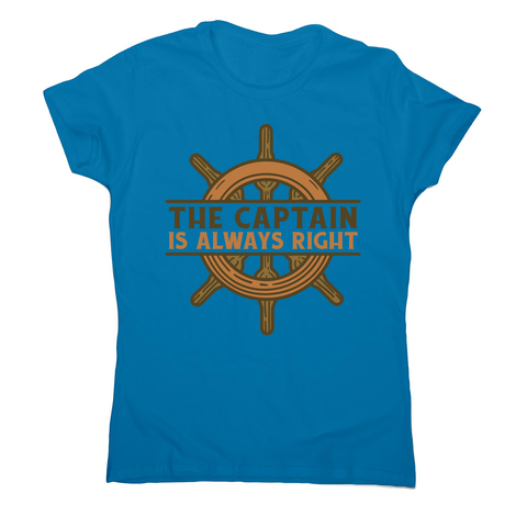 Captain ship wheel quote women's t-shirt Sapphire