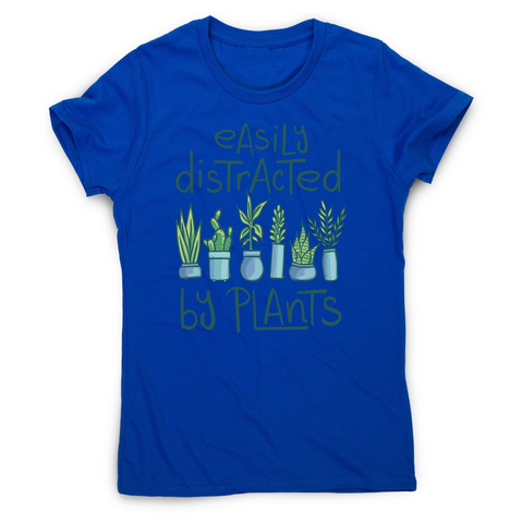Easily distracted by plants women's t-shirt Blue