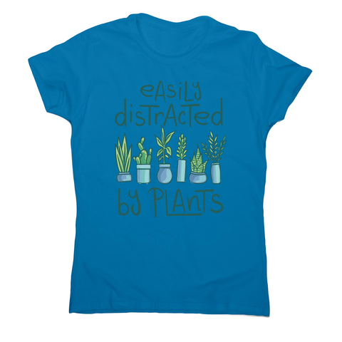 Easily distracted by plants women's t-shirt Sapphire