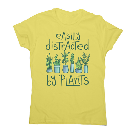 Easily distracted by plants women's t-shirt Yellow
