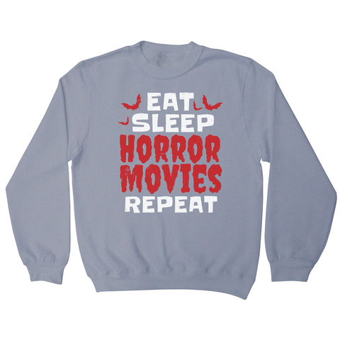 Eat sleep horror movies sweatshirt Grey
