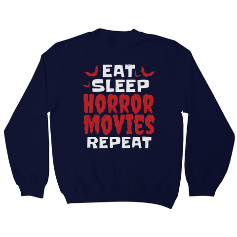Eat sleep horror movies sweatshirt Navy