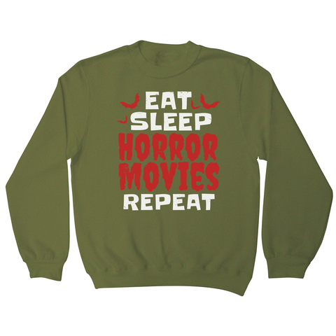 Eat sleep horror movies sweatshirt Olive Green