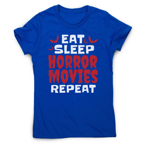 Eat sleep horror movies women's t-shirt Blue