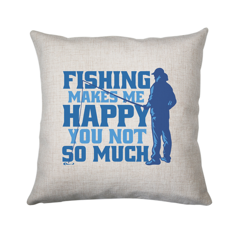 Funny fishing quote cushion 40x40cm Cover Only