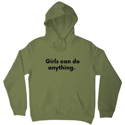 Girls can do anything hoodie Olive Green