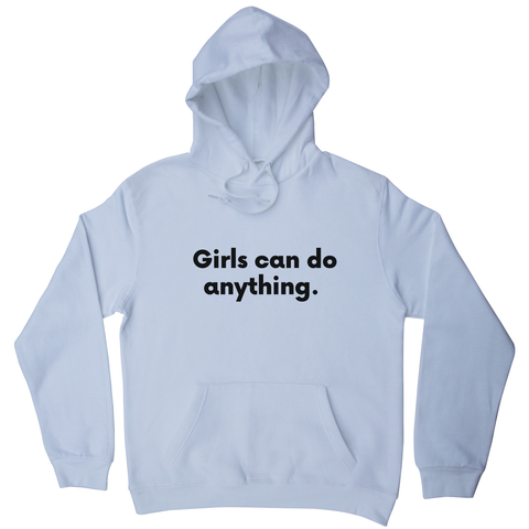 Girls can do anything hoodie White