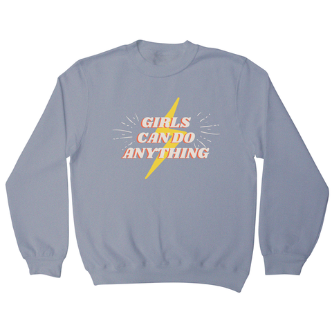 Girls can do anything sweatshirt Grey