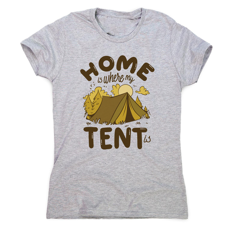 Home quote camping women's t-shirt Grey