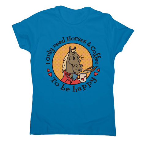 Horses and coffee love women's t-shirt Sapphire
