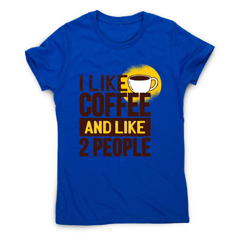 I like coffee - women's t-shirt - Graphic Gear