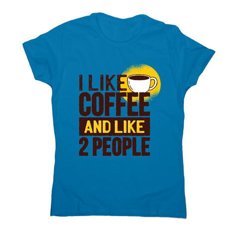 I like coffee - women's t-shirt - Graphic Gear
