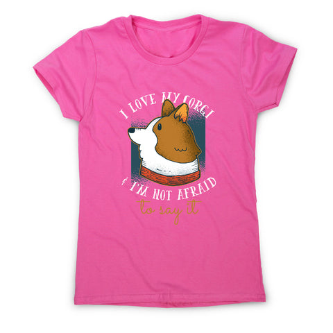 I love my corgi - funny dog women's t-shirt - Graphic Gear