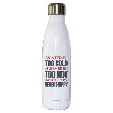 I'm never happy water bottle stainless steel reusable White