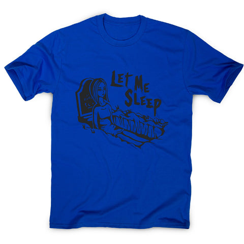 Let me sleep - men's funny premium t-shirt - Graphic Gear