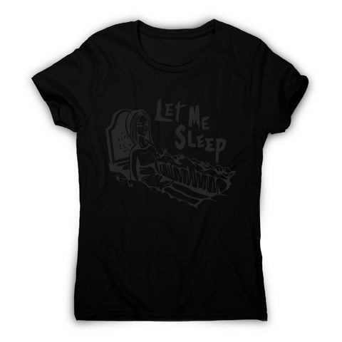 Let me sleep - women's funny premium t-shirt - Graphic Gear