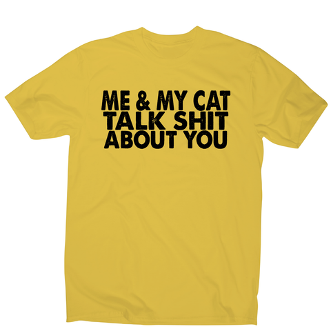 Me & my cat talk funny offensive rude t-shirt men's - Graphic Gear