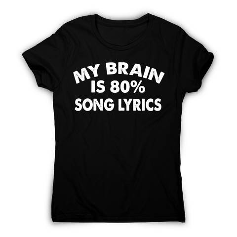 My brain is 80% funny music t-shirt women's - Graphic Gear