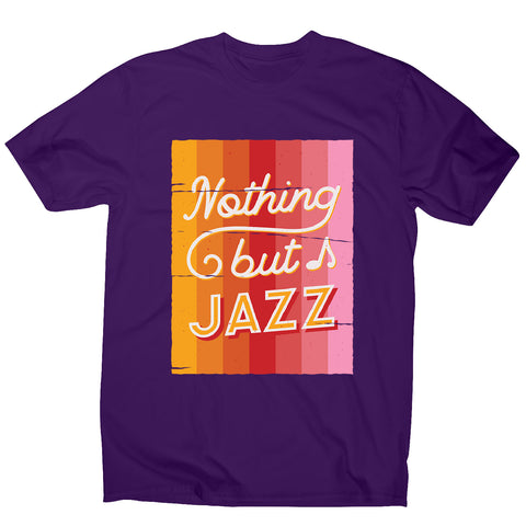 Nothing but jazz - men's music festival t-shirt - Graphic Gear