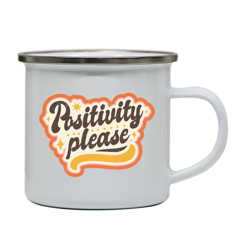 Positivity please enamel camping mug White