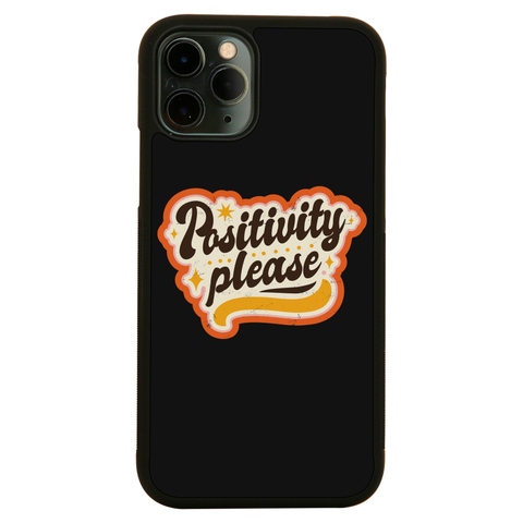Positivity please iPhone case iPhone 11 Pro