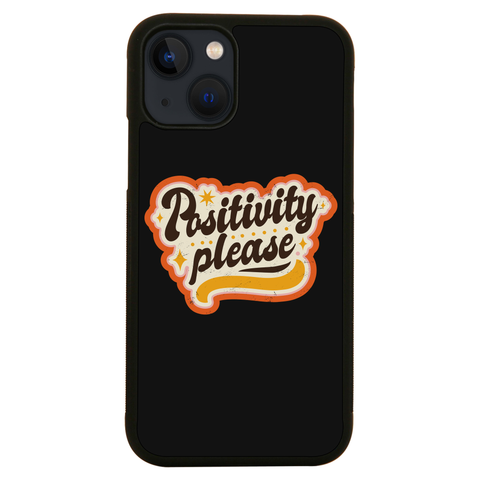 Positivity please iPhone case iPhone 13