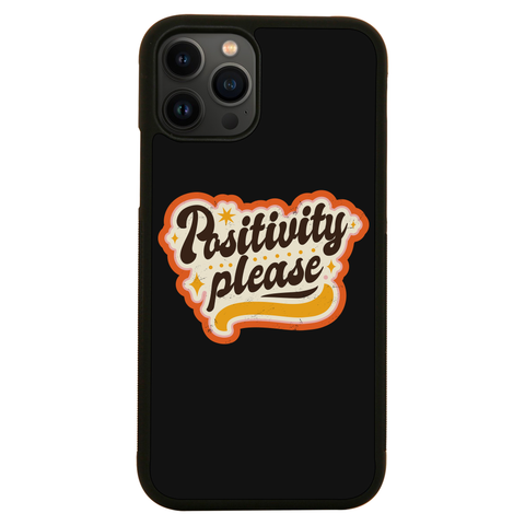 Positivity please iPhone case iPhone 13 Pro