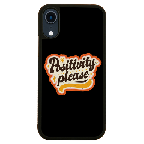 Positivity please iPhone case iPhone XR