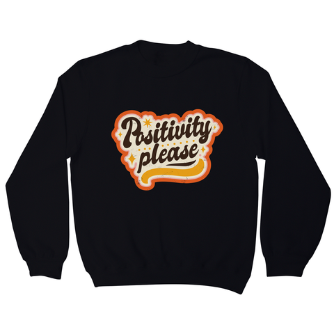 Positivity please sweatshirt Black
