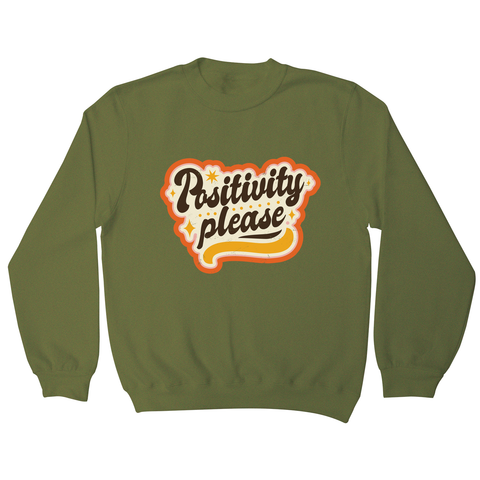 Positivity please sweatshirt Olive Green