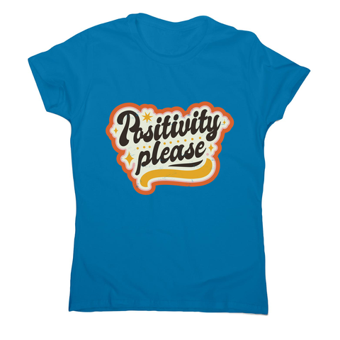Positivity please women's t-shirt Sapphire