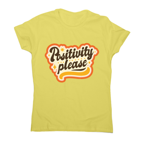Positivity please women's t-shirt Yellow
